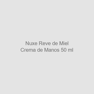 Nuxe-Reve-de-Miel-Crema-de-Manos-50-ml Nuxe Rêve de Miel Crema de Manos 50 ml