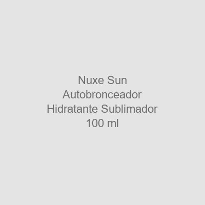 Nuxe-Sun-Autobronceador-Hidratante-Sublimador-100-ml Nuxe Sun Autobronceador Hidratante Sublimador 100 ml